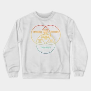 Hookers Doctor TSA Agents Crewneck Sweatshirt